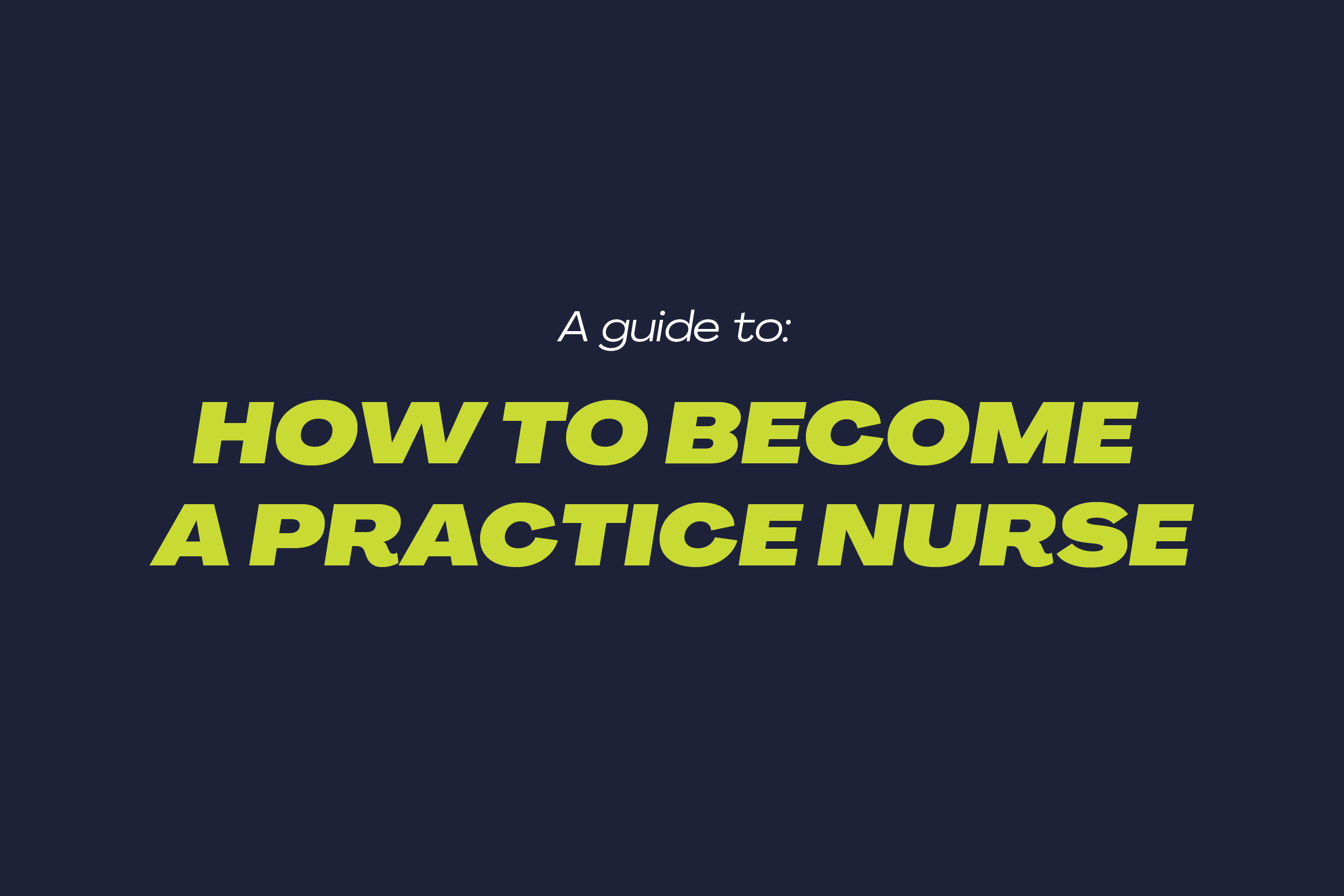 View How to become a Practice Nurse